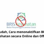 Cara menonaktifkan bpjs kesehatan online maupun offline